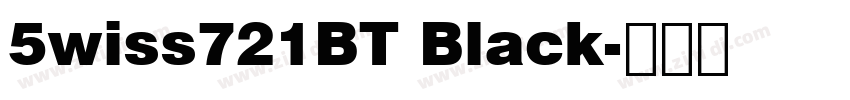 5wiss721BT Black字体转换